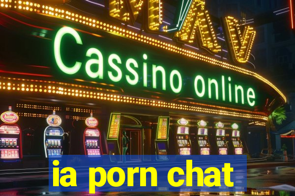 ia porn chat